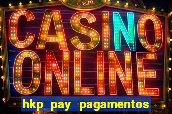 hkp pay pagamentos ltda jogo do tigre